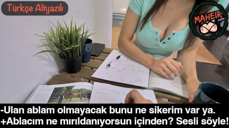 ablamla ders calisirken meme dekoltesi yuzunden seyim kalkti.jpg