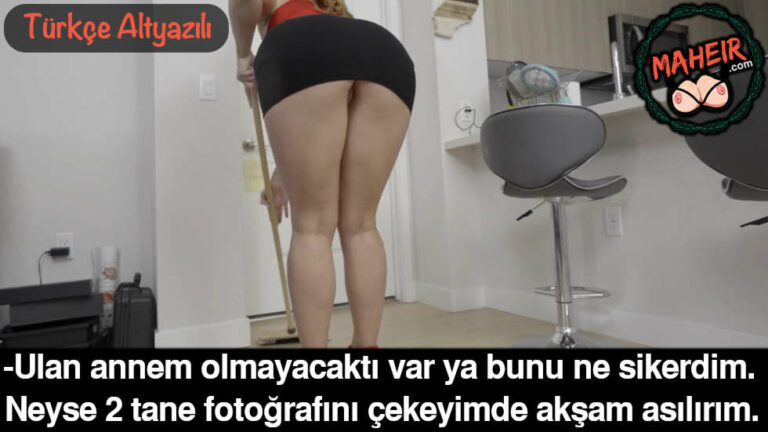 annem onumde yeri supururken kicina bakip ic gecirdim.jpg