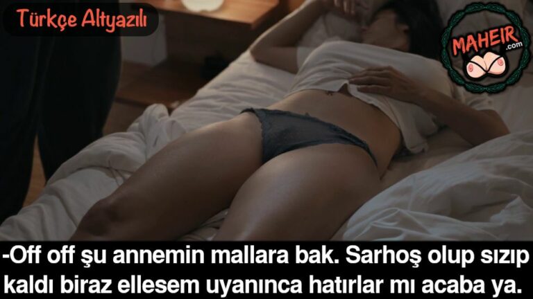 sarhos olunca sizan annemi ellememek icin kendimi zor tuttum.jpg