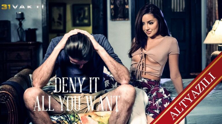 deny it all you want 31vakti altyazili porno.jpg